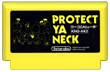 PROTECT YA NECK